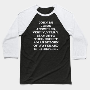 John 3:5 King James Version (KJV) Bible Verse Typography Baseball T-Shirt